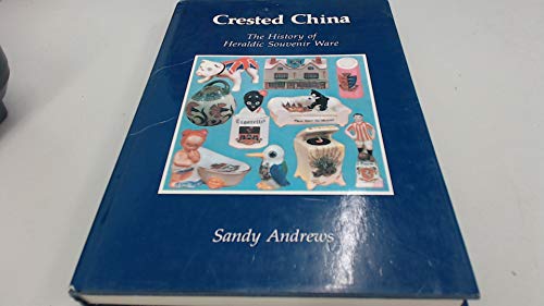 9780903852111: Crested china: The history of heraldic souvenir ware