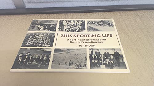 Stock image for This Sporting Life: Sporting Past of Gosport for sale by WorldofBooks