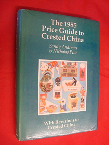 Imagen de archivo de Price Guide to Crested China 1985 a la venta por AwesomeBooks