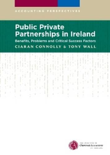 Stock image for Public Private Partnerships in Ireland: Benefits, Problems and Critical Success Factors for sale by Revaluation Books