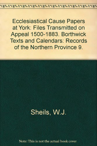 Beispielbild fr Ecclesiastical Cause Papers at York: Files Transmitted on Appeal, 1500-1883 zum Verkauf von Irish Booksellers
