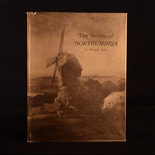 9780903858007: Artists of Northumbria: A Dictionary of Northumberland and Durham Painters, Draughtsmen, Etchers and Engravers Born 1647-1900