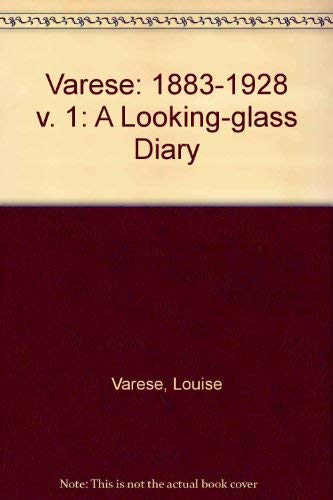 Imagen de archivo de Varese: 1883-1928 v. 1: A Looking-glass Diary a la venta por AwesomeBooks