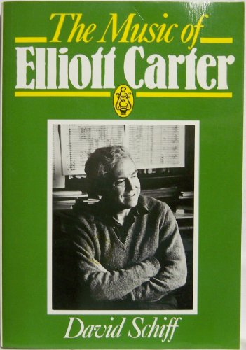 Stock image for Music of Elliott Carter - Schiff, David for sale by Big Star Books