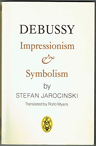 9780903873093: Debussy: Impressionism and Symbolism