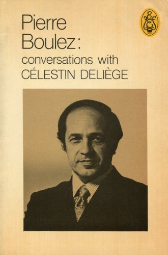 9780903873222: Pierre Boulez: Conversations with Celestin Deliege