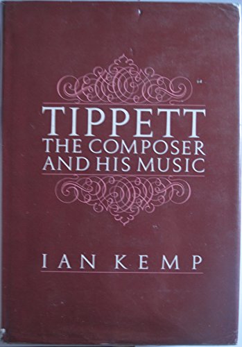 Beispielbild fr Tippett: The Composer and His Music zum Verkauf von WorldofBooks