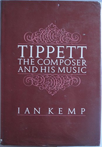 Stock image for Tippett: The Composer and his Music. for sale by G. & J. CHESTERS