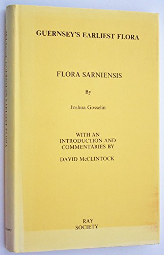 Stock image for Guernsey's Earliest Flora - Flora Sarninensis for sale by Wildside Books