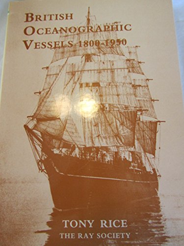 Beispielbild fr British Oceanographic Vessels 1800-1959 (Ray Society) zum Verkauf von bookworms of Cromer