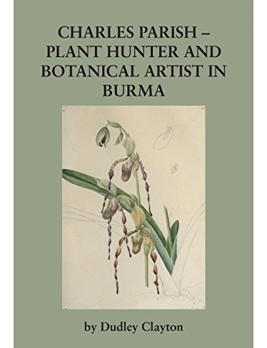 Stock image for Charles Parish - Plant Hunter and Botanical Artist in Burma: vol. 179 Ray Society for sale by WorldofBooks