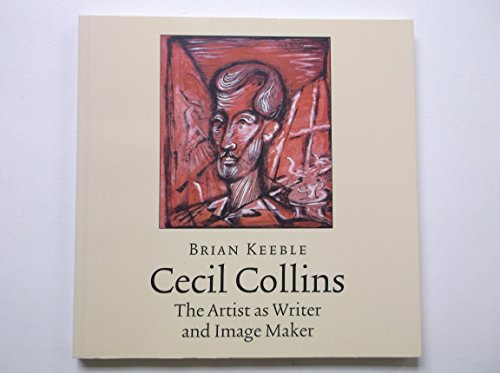 9780903880831: Cecil Collins, the Artist as Writer and Image Maker