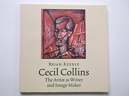 Imagen de archivo de Cecil Collins, the Artist as Writer and Image Maker a la venta por PBShop.store US