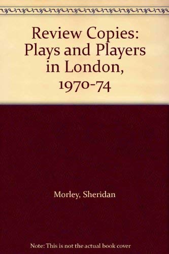 Review Copies: Plays & Players in London 1970 - 1974