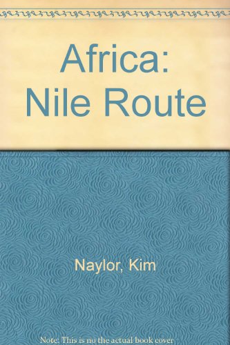 Imagen de archivo de Africa: Nile Route a la venta por Better World Books