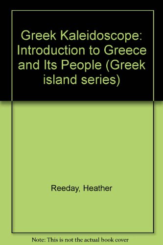 Stock image for Greek Kaleidoscope: Introduction to Greece and Its People (Greek island series) for sale by The London Bookworm