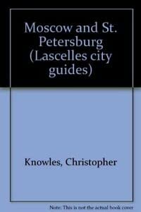 Imagen de archivo de Moscow and St. Petersburg (Lascelles city guides) a la venta por Goldstone Books