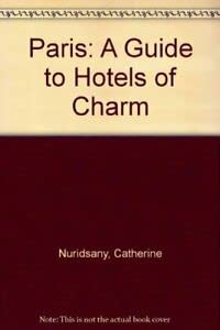 9780903909914: Paris: A Guide to Hotels of Charm