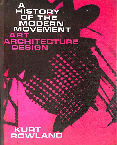Stock image for A History of the Modern Movement : Art, Architecture, Design for sale by Better World Books Ltd