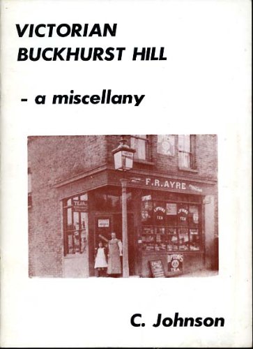 Victorian Buckhurst Hill: Miscellany (9780903930079) by Chris Johnson