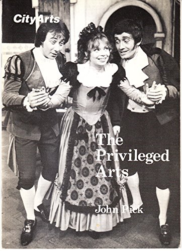 The privileged arts (City arts) (9780903931243) by Pick, John