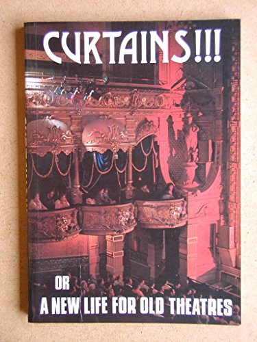 Imagen de archivo de Curtains!!!: Or, a New Life for Old Theatres a la venta por WorldofBooks