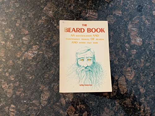 Imagen de archivo de BEARD BOOK: An Identification and Maintenance Manual of Beards and Other Face Hair a la venta por Stephen Dadd