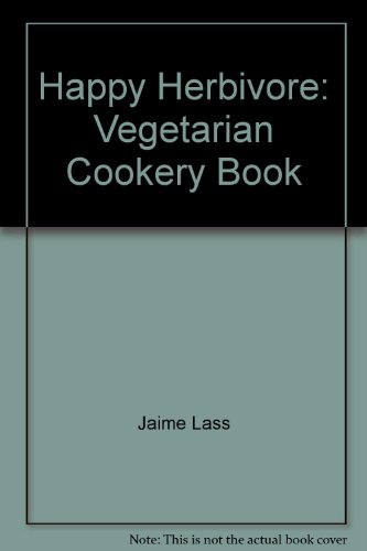 Beispielbild fr Happy Herbivore: A Vegetarian Cookery Book zum Verkauf von WorldofBooks