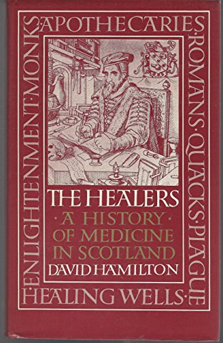 Stock image for Healers: A History of Medicine in Scotland for sale by Front Cover Books