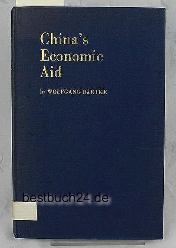 China's economic aid (9780903983228) by Bartke, Wolfgang