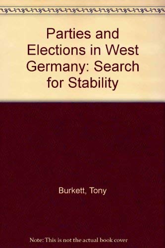 Stock image for Parties and Elections in West Germany, the search for Stabiltiy for sale by PsychoBabel & Skoob Books