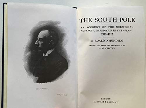 Stock image for The South Pole: An Account of the Norwegian Expedition in the "Fram" 1910-1912 for sale by Aquila Books(Cameron Treleaven) ABAC