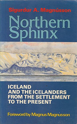 Stock image for Northern Sphinx: Iceland and the Icelanders from the Settlement to the Present for sale by WorldofBooks