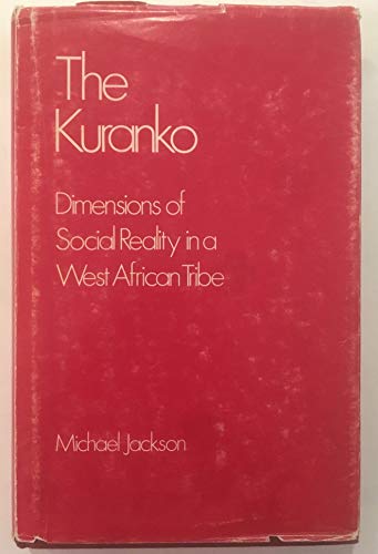 Kuranko: Dimensions of Social Reality in a West African Tribe (9780903983693) by Michael D. Jackson