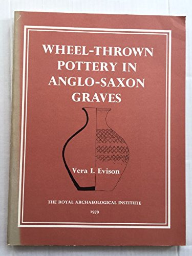 9780903986076: A corpus of wheel-thrown pottery in Anglo-Saxon graves (monographs / Royal Archaeological Institute)