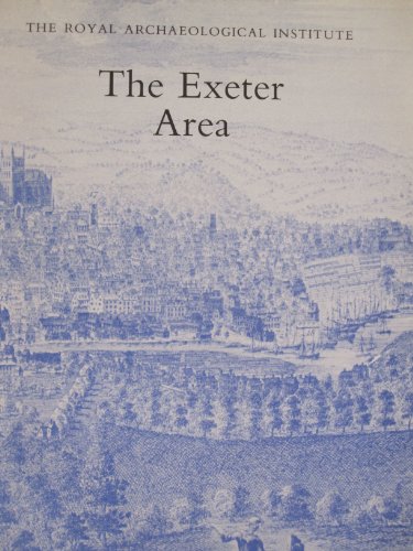 Stock image for The Exeter area: Proceedings of the 136th Summer Meeting of the Royal Archaeological Institute, 1990 for sale by Simply Read Books