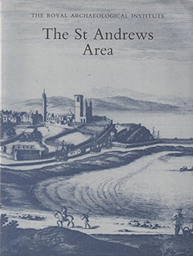 Beispielbild fr The St Andrews area: Proceedings of the 137th Summer Meeting of the Royal Archaeological Institute, 1991 zum Verkauf von Simply Read Books