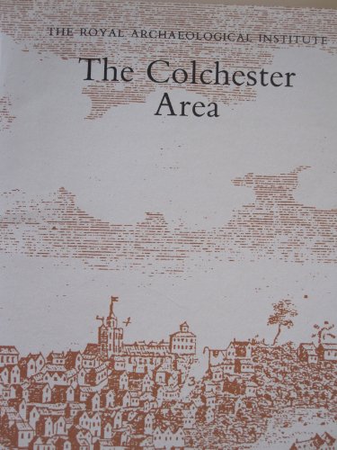 Imagen de archivo de The Colchester area: Proceedings of the 138th Summer Meeting of the Royal Archaeological Institute, 1992 a la venta por Cotswold Internet Books