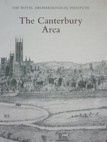 Imagen de archivo de The Canterbury area: Proceedings of the 140th Summer Meeting of the Royal Archaeological Institute, 1994 a la venta por RIVERLEE BOOKS