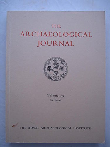 Beispielbild fr The Archaeological Journal Vol 159 for 2000: Writing the Legions - the Development and Future of Roman Military Studies in Britain; The Debate about the End of Roman Britain; Landscape Continuity and zum Verkauf von WorldofBooks