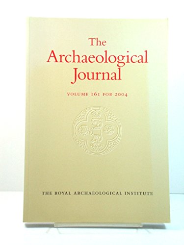 Stock image for The Archaeological Journal: Vol. 161 for 2004 for sale by WorldofBooks