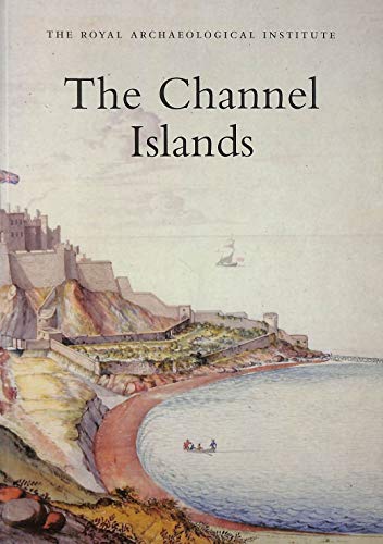 9780903986472: The Channel Islands: Report and Proceedings of the 150th Summer Meeting of the Royal Archaeological Institute in 2004