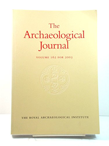 Imagen de archivo de THE ARCHAEOLOGICAL JOURNAL, VOLUME 162 FOR 2005: ROUTEWAYS AND WATERWAYS - NEOLITHIC-BRONZE AGE ROCK CARVINGS OF THE DINGLE PENINSULAR IN SOUTH WEST a la venta por Phatpocket Limited