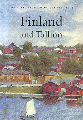 9780903986496: Finland and Tallinn: Report and Proceedings of the 151st Summer Meeting of the Royal Archaeological Institute in 2005