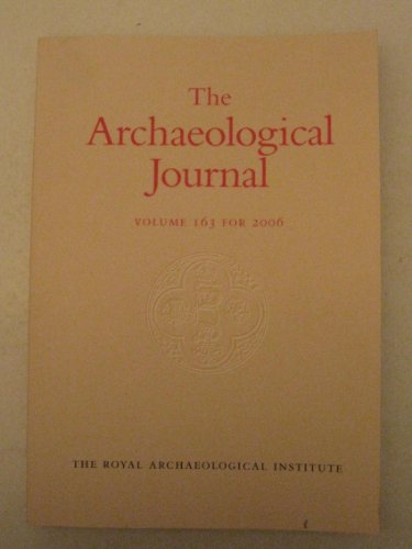 Beispielbild fr The Archaeological Journal: volume 163 for the year 2006 zum Verkauf von Phatpocket Limited