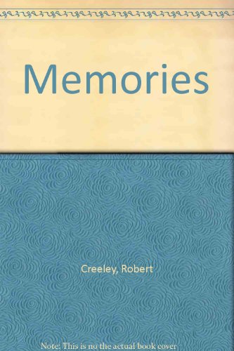 MEMORIES - Creeley, Robert