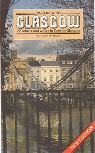 Beispielbild fr Discovering Glasgow: 22 routes and walks in Central Glasgow zum Verkauf von WorldofBooks