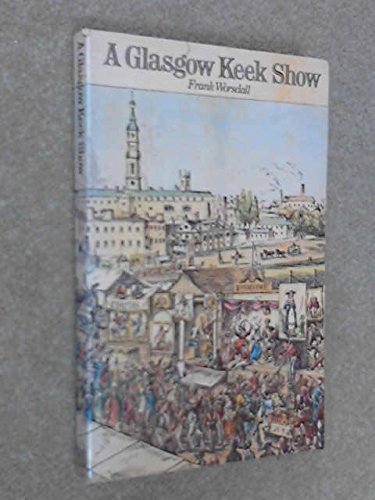 Stock image for A Glasgow Keek Show: Glimpses of City Life for sale by WorldofBooks