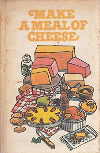 Stock image for Make a Meal of Cheese for sale by Better World Books Ltd