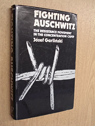 Beispielbild fr Fighting Auschwitz: The Resistance Movement in the Concentration Camp zum Verkauf von WorldofBooks